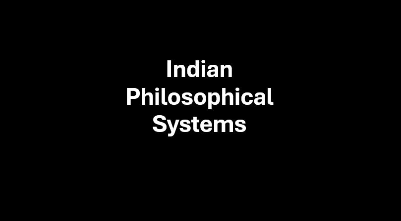 Indian Philosophical Systems