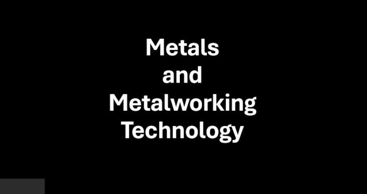 Metals and Metalworking technology